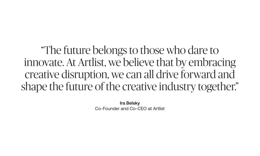 Inspirational quote from Ira Belsky, Co-Founder and Co-CEO of Artlist, emphasizing the importance of innovation and creative disruption in shaping the future of the industry.